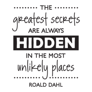 Greatest Secrets Unlikely Places Wall Quotes™ Decal