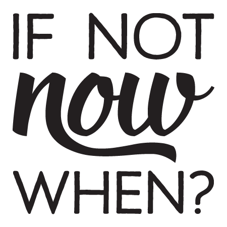 If Not Now Wall Quotes™ Decal
