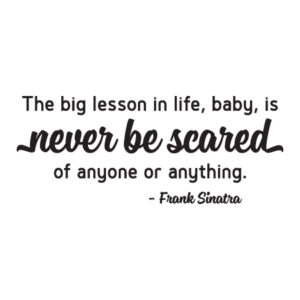 Never Be Scared Wall Quotes™ Decal