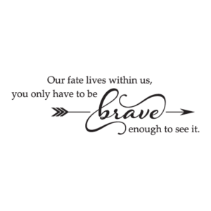 Our Fate Lives Within Us Wall Quotes™ Decal
