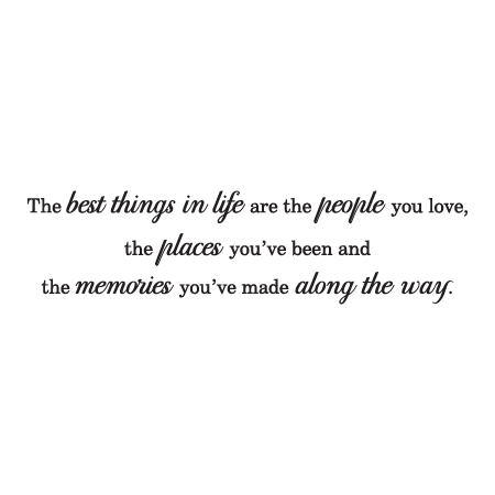 The Best Things In Life Wall Quotes™ Decal