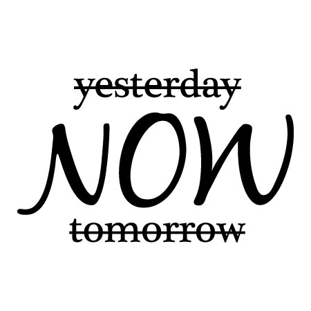 Now Not Yesterday Or Tomorrow Wall Quotes ™ Decal