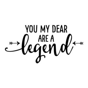You Are A Legend Wall Quotes™ Decal