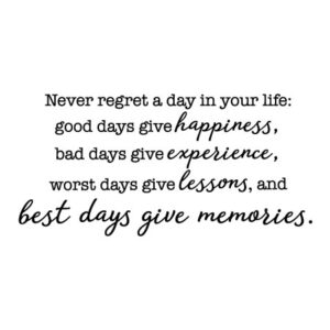 Never Regret a Day Wall Quotes™ Decal
