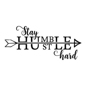 Stay Humble Hustle Hard Wall Quotes™ Decal