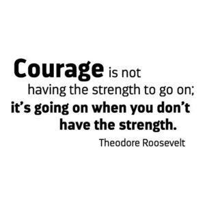Courage To Go On Wall Quotes™ Decal