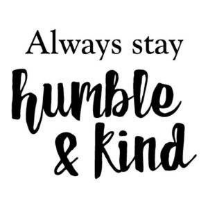 Humble And Kind Wall Quotes™ Decal