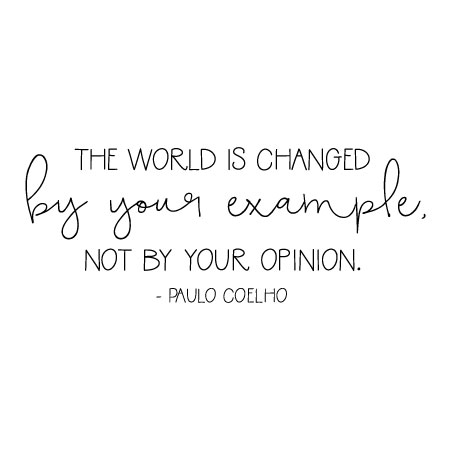 World Is Changed By Your Example Wall Quotes™ Decal