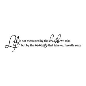 Life is not Measured Wall Quotes™ Decal