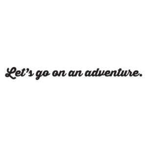 Let's Go Adventure Wall Quotes™ Decal