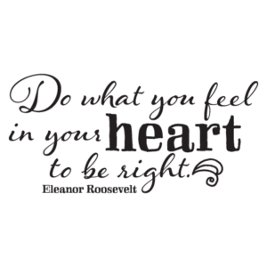 Do What You Feel in Your Heart Wall Quotes™ Decal