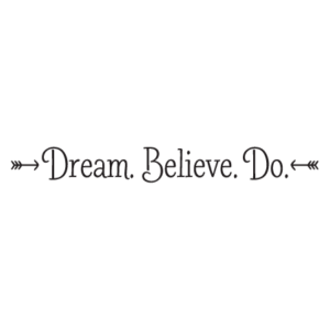 Dream Believe Do Wall Quotes™ Decal