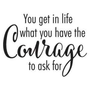 Have Courage to Ask Wall Quotes™ Decal