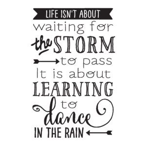 Learning To Dance In the Rain Wall Quotes™ Decal