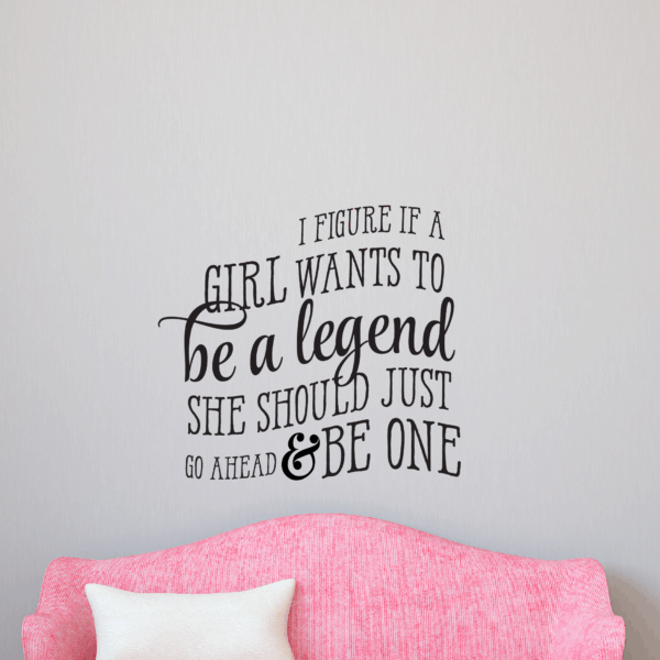 Be A Legend Wall Quotes™ Decal