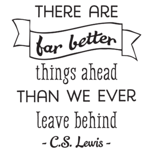 There Are Far Better Things Ahead Wall Quotes™ Decal
