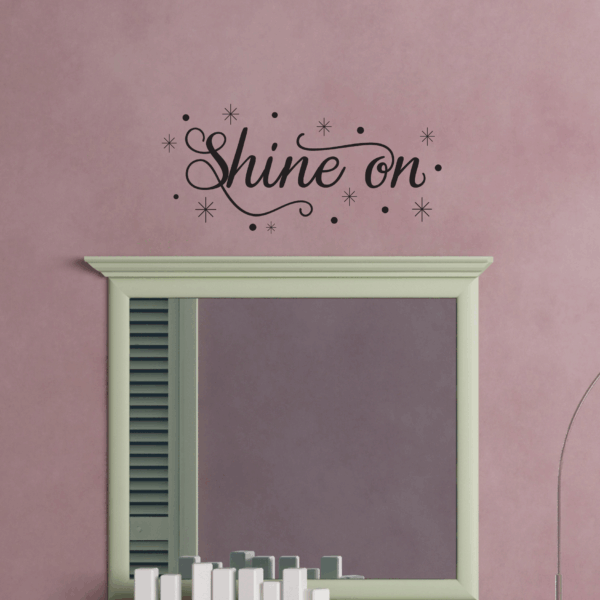 Shine On Wall Quotes™ Decal