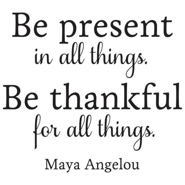 Be Present In All Things Wall Quotes™ Decal