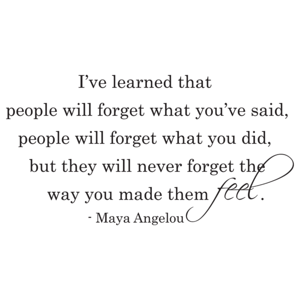 People Will Never Forget The Way You Made Them Feel Wall Quotes™ Decal