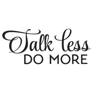 Talk Less Do More Wall Quotes™ Decal