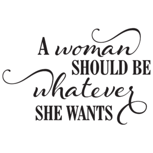 A Woman Should Be Whatever She Wants Wall Quotes™ Decal