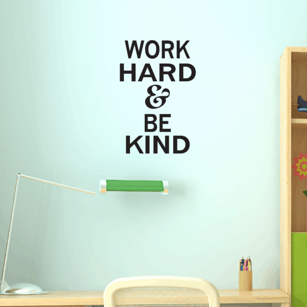 Work Hard & Be Kind Wall Quotes™ Decal