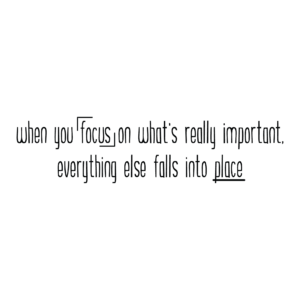 Focus On What's Really Important Wall Quotes™ Decal
