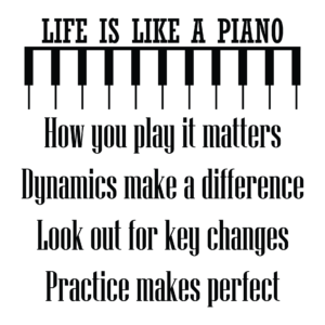 Life Is Like A Piano Wall Quotes™ Decal