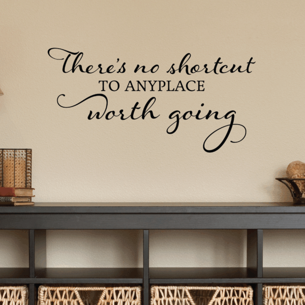 No Shortcut Wall Quotes™ Decal