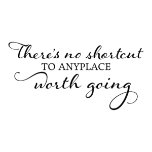 No Shortcut Wall Quotes™ Decal