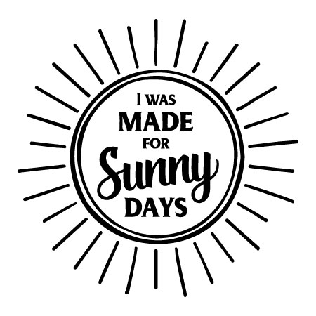 Made For Sunny Days Wall Quotes™ Decal