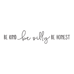 Be Kind Be Silly Be Honest Wall Quotes™ Decal