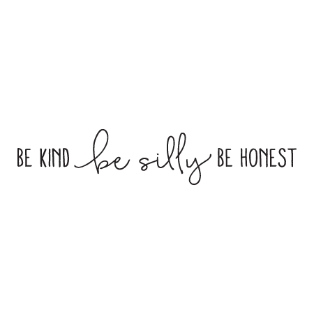 Be Kind Be Silly Be Honest Wall Quotes™ Decal