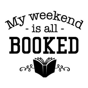 Weekend All Booked Wall Quotes™ Decal