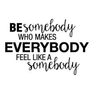 Be Somebody Wall Quotes™ Decal