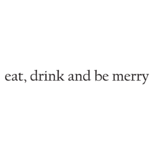 Eat Drink Be Merry Wall Quotes™ Decal