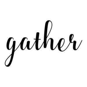 Gather Wall Quotes™ Decal