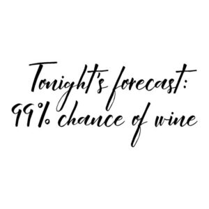 Chance of Wine Wall Quotes™ Decal