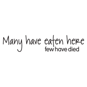 Many Have Eaten Here Wall Quotes™ Decal