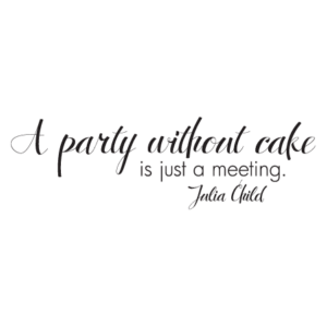 A Party Without Cake Wall Quotes™ Decal