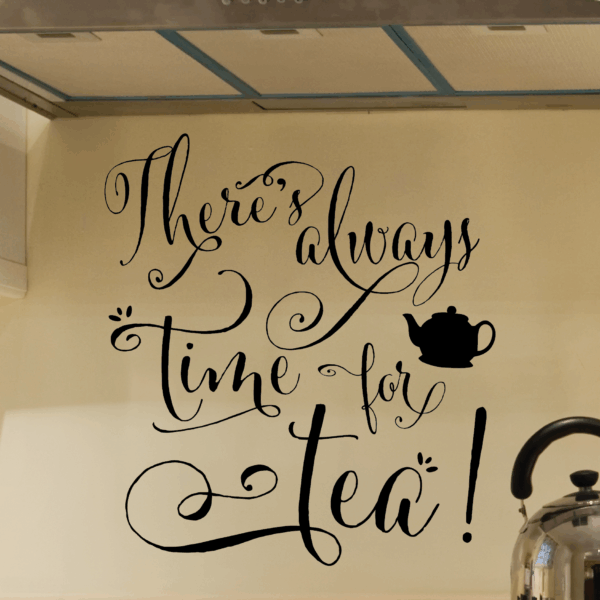 Always Time For Tea Wall Quotes™ Decal