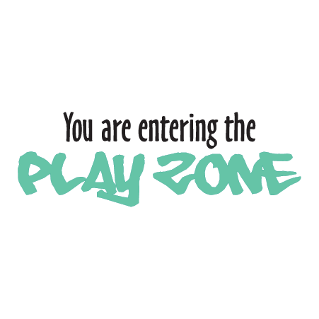 Entering the Play Zone Wall Quotes™ Decal
