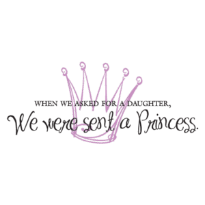 We Were Sent a Princess Wall Quotes™ Decal