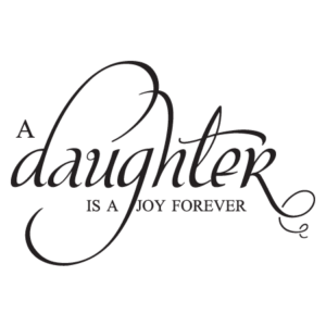Daughter is a Joy Forever Wall Quotes™ Decal