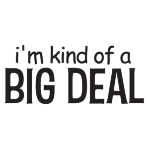 I'm a Big Deal Wall Quotes™ Decal
