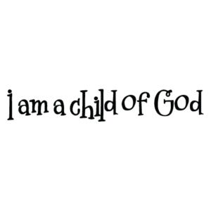 I Am A Child of God Wall Quotes™ Decal