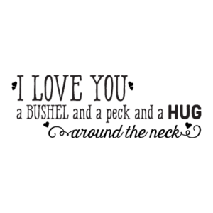 Bushel And A Peck Wall Quotes™ Decal