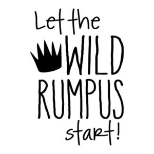 Wild Rumpus Start Wall Quotes™ Decal