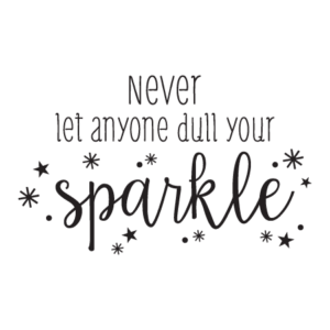 Never Let Anyone Dull Your Sparkle Wall Quotes™ Decal