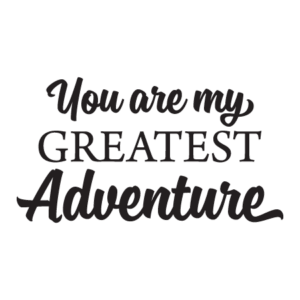You Are My Greatest Adventure Wall Quotes™ Decal